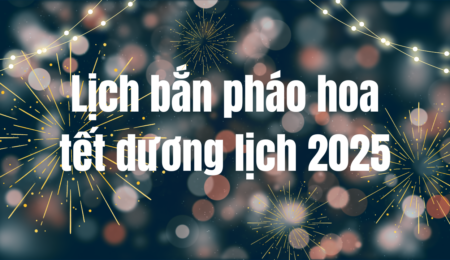 Lịch bắn pháo hoa tết dương lịch 2025