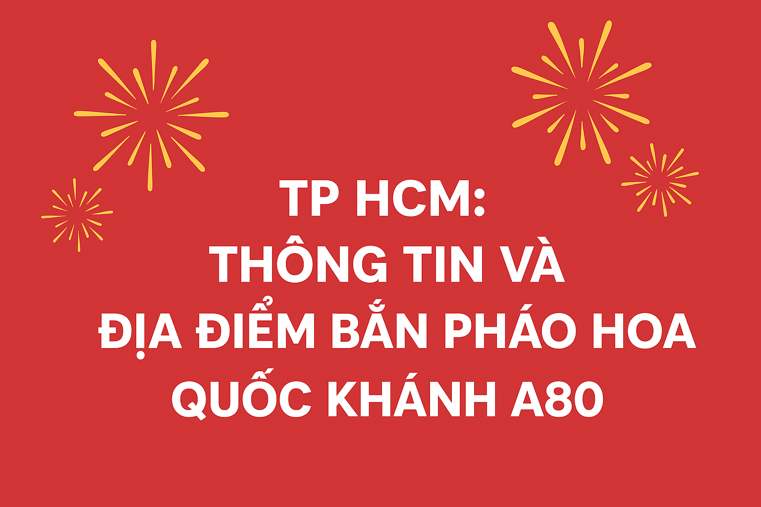 Thông tin và địa điểm bắn pháo hoa quốc khánh