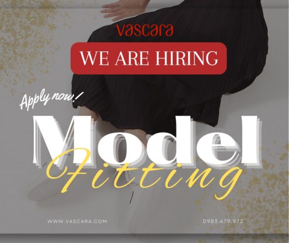 [TPHCM] VASCARA – TUYỂN FREELANCER MODEL FITTING